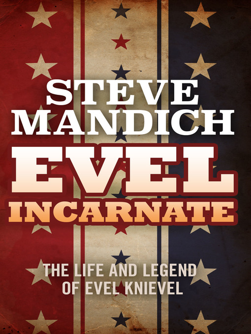 Title details for Evel Incarnate by Steve Mandich - Available